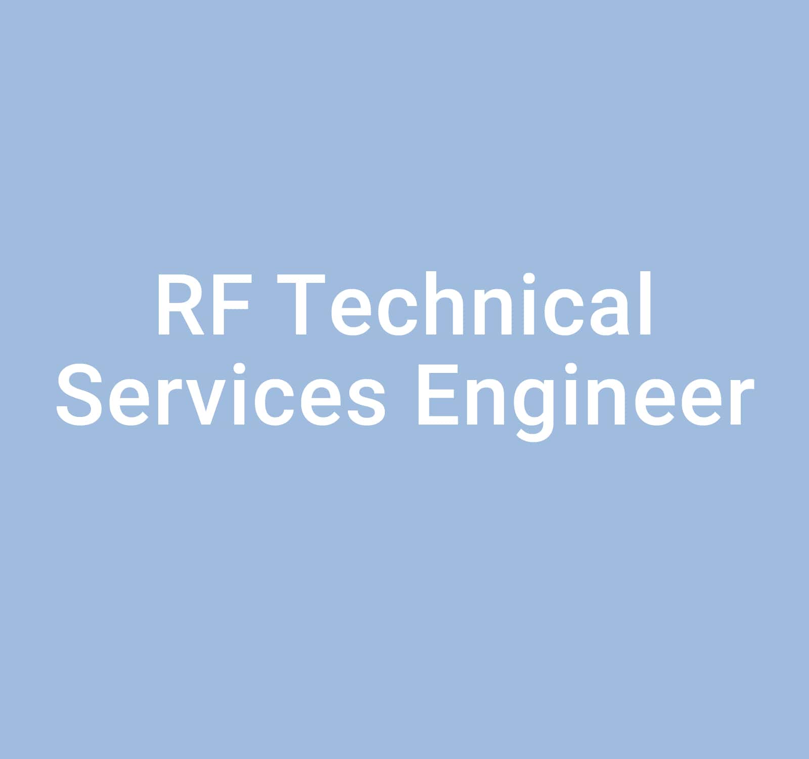 RF Technical Services Engineer: